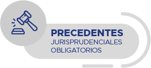 Precedentes Jurisprudenciales obligatorios